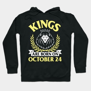 Happy Birthday To Me You Papa Dad Uncle Brother Husband Son Cousin Kings Are Born On October 24 Hoodie